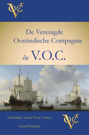 Nederland en Het Verre Oosten 1: V.O.C. De Verenigde Oostindische Compagnie
