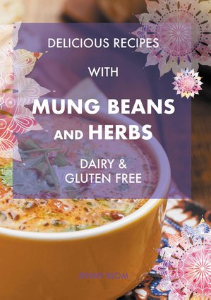 Delicious Recipes With Mung Beans and Herbs
