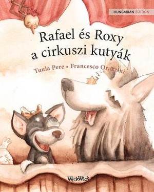 Rafael és Roxy, a cirkuszi kutyák