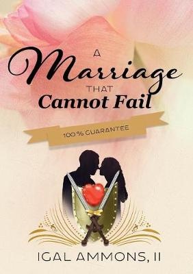 MARRIAGE THAT CANNOT FAIL A MO