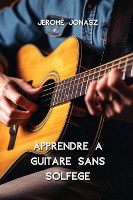 Apprendre a Guitare Sans Solfege