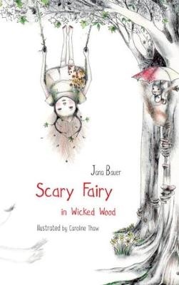 Bauer, J: Scary Fairy in Wicked Wood