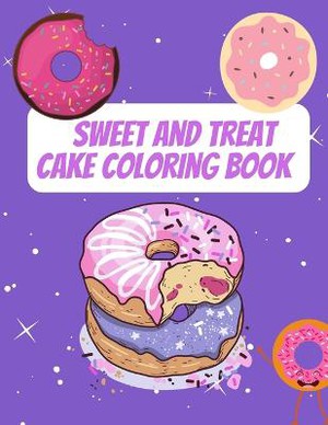 Sweet And Treat Cake Coloring Book