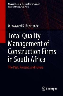 Total Quality Management of Construction Firms in South Africa: The Past, Present, and Future