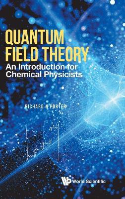 Quantum Field Theory: An Introduction For Chemical Physicists