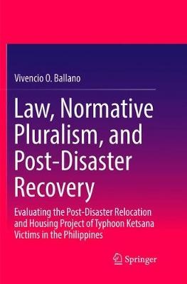 Law, Normative Pluralism, and Post-Disaster Recovery