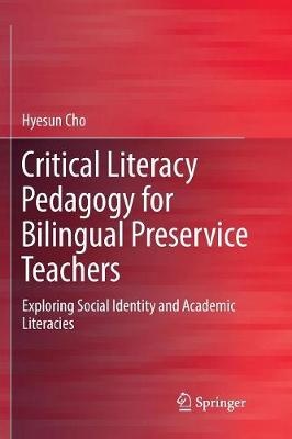 Critical Literacy Pedagogy for Bilingual Preservice Teachers