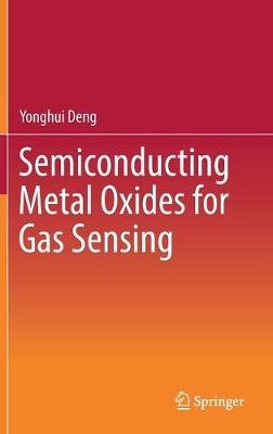 Deng, Y: Semiconducting Metal Oxides for Gas Sensing