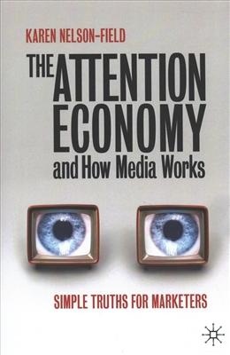 The Attention Economy And How Media Works