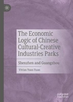 The Economic Logic of Chinese Cultural-Creative Industries Parks
