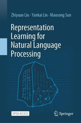 Liu, Z: Representation Learning for Natural Language Process