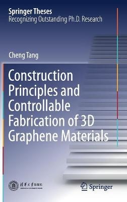 Construction Principles and Controllable Fabrication of 3D Graphene Materials