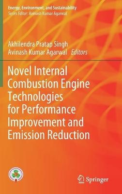 Novel Internal Combustion Engine Technologies for Performance Improvement and Emission Reduction