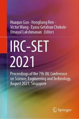 Irc-Set 2021: Proceedings of the 7th IRC Conference on Science, Engineering and Technology, August 2021, Singapore