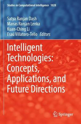 Intelligent Technologies: Concepts, Applications, and Future Directions