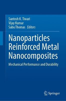Nanoparticles Reinforced Metal Nanocomposites