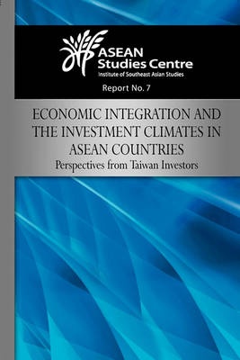 Economic Integration and the Investment Climates in Asean Countries