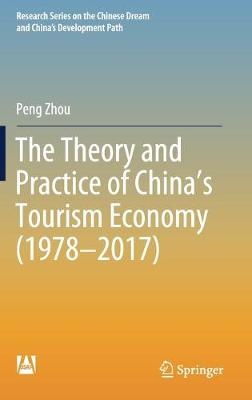 The Theory and Practice of China's Tourism Economy (1978–2017)