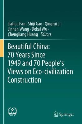 Beautiful China: 70 Years Since 1949 and 70 People’s Views on Eco-civilization Construction