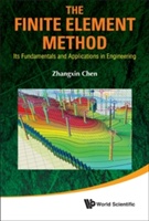 Finite Element Method, The: Its Fundamentals And Applications In Engineering