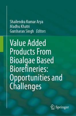 Value Added Products From Bioalgae Based Biorefineries: Opportunities and Challenges