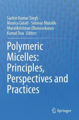 Polymeric Micelles: Principles, Perspectives and Practices