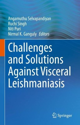 Challenges and Solutions Against Visceral Leishmaniasis