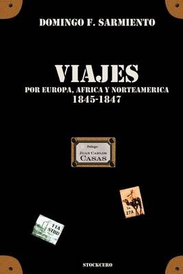 Viajes Por Europa, Africa Y Norte America -1845/1847