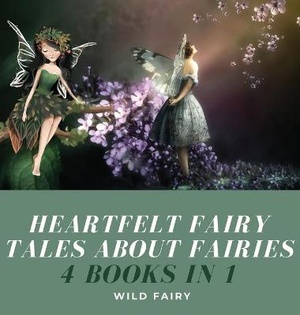 Heartfelt Fairy Tales About Fairies
