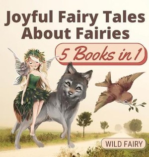 Joyful Fairy Tales About Fairies