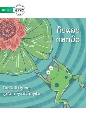 The Hopping Frog And The Flipping Waterlily - &#3713;&#3771;&#3738;&#3777;&#3749;&#3760;&#3732;&#3757;&#3713;&#3738;&#3771;&#3751;