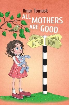 All Mothers Are Good