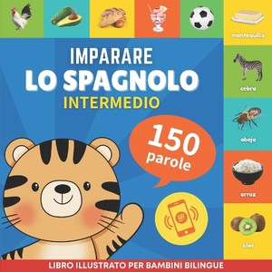 Imparare lo spagnolo - 150 parole con pronunce - Intermedio