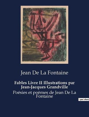 Fables Livre II Illustrations par Jean-Jacques Grandville