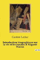 Introduction biographique sur la vie et les travaux d'Auguste Walras