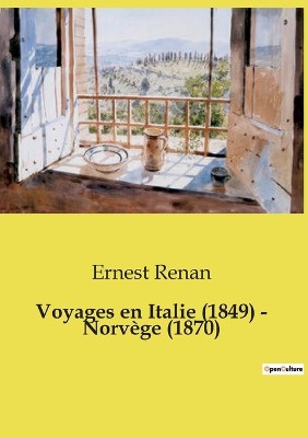 Voyages en Italie (1849) - Norvège (1870)
