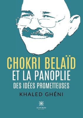 Chokri Bela�d et la panoplie des id�es prometteuses