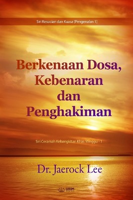 Berkenaan Dosa, Kebenaran dan Penghakiman(Malay Edition)
