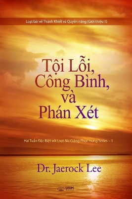T&#7897;i L&#7895;i, Công Bình, và Phán Xét(Vietnamese Edition)