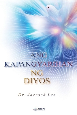 ANG KAPANGYARIHAN NG DIYOS(Tagalog Edition)
