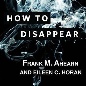 How to Disappear