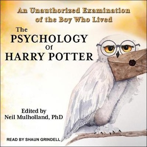 The Psychology of Harry Potter Lib/E
