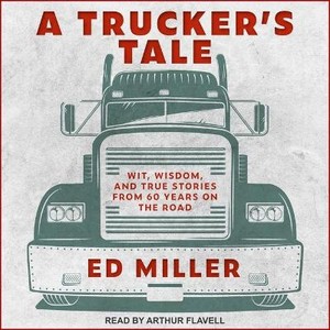 A Trucker's Tale Lib/E