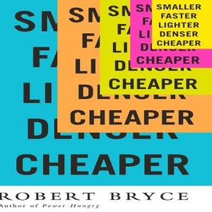 Smaller Faster Lighter Denser Cheaper