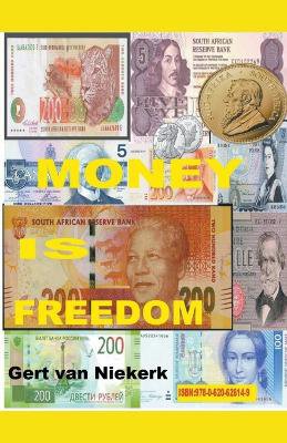 Money IS Freedom