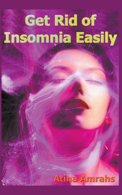 Get Rid of Insomnia Easily
