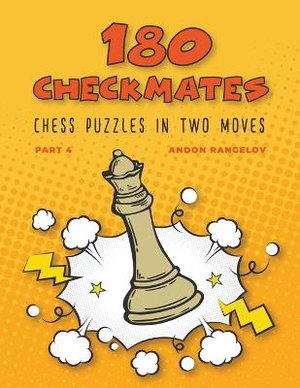 180 Checkmates Chess Puzzles in Two Moves, Part 4
