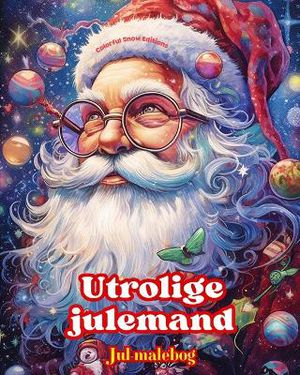 Utrolige julemand - Jul malebog - Dejlige vinter- og julemandsillustrationer at nyde