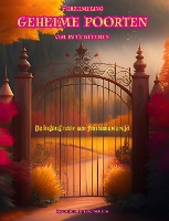 Verzameling geheime poorten om in te kleuren - De ingang naar een fantasiewereld