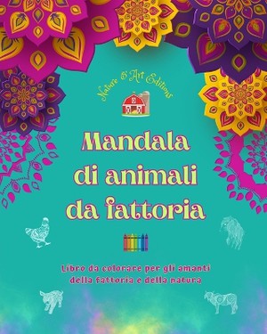Mandala di animali da fattoria Libro da colorare per gli amanti della fattoria e della natura Disegni rilassanti
